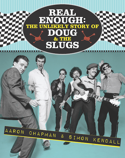 Real Enough: The Unlikely Story of Doug and the Slugs